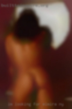 I'm looking in Elmira, NY for some fun and intimacy.