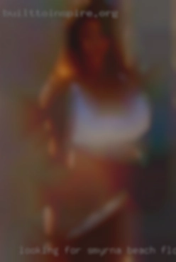 Looking for a FWB Smyrna Beach, Florida or more.