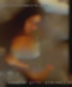 Woman girls in Plainwell, MI or couple that wants  to have fun.